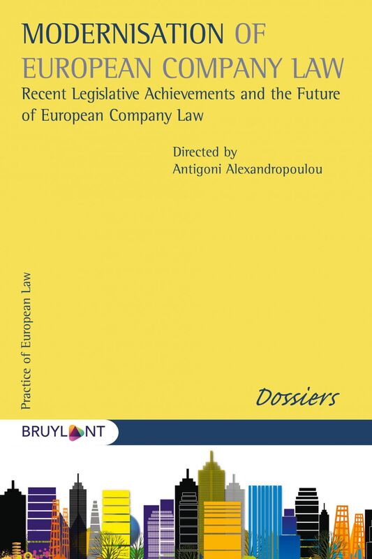 Modernisation of European Company Law Recent Legislative Archievement and the Future of European Company Law