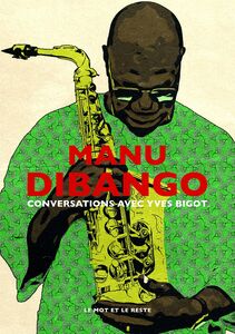 Manu Dibango Conversations avec Yves Bigot