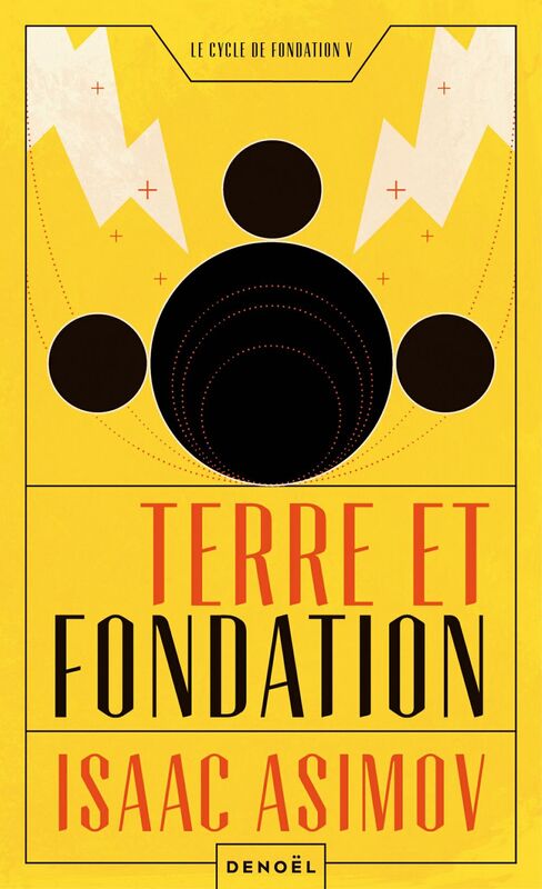 Le cycle de Fondation (Tome 5) - Terre et Fondation