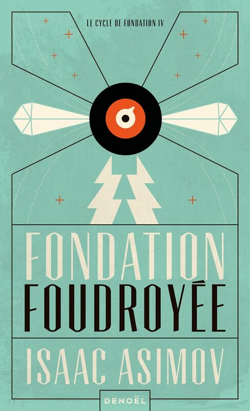Le cycle de Fondation (Tome 4) - Fondation foudroyée