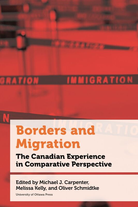 Borders and Migration The Canadian Experience in Comparative Perspective
