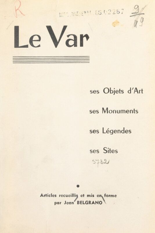Le Var Ses monuments, ses sites, ses objets d'art, ses légendes