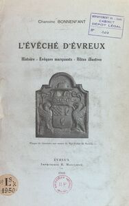 L'évêché d'Évreux Histoire, évêques marquants, hôtes illustrés