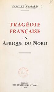 Tragédie française en Afrique du Nord Les responsables, témoignages et documents, à quand la Haute-Cour ?