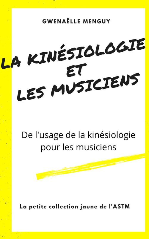 La Kinésiologie  et les Musiciens De l'usage de la kinésiologie pour les musiciens