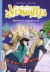 Les écuries de Versailles, Tome 06 Mariette et le grand secret