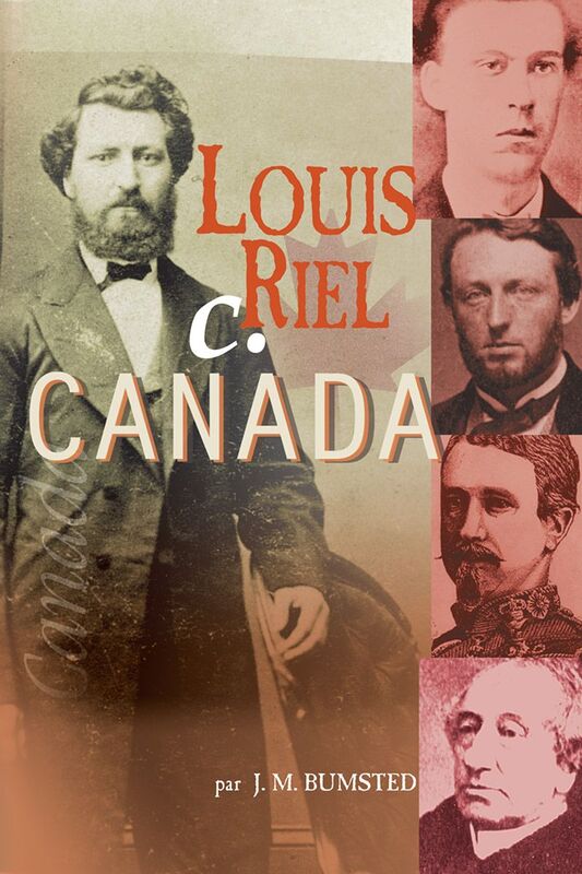 Louis Riel c. Canada les années rebelles