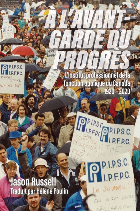 À L’avant-garde du progrès L’Institut professionnel de la fonction publique du Canada 1920–2020
