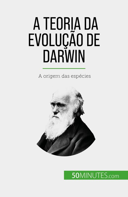 A Teoria da Evolução de Darwin A origem das espécies