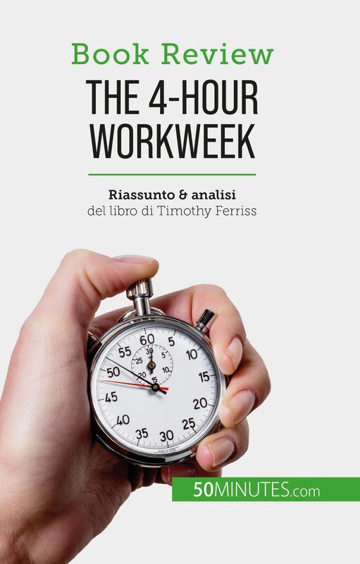 The 4-Hour Workweek Tutto in 4 ore!