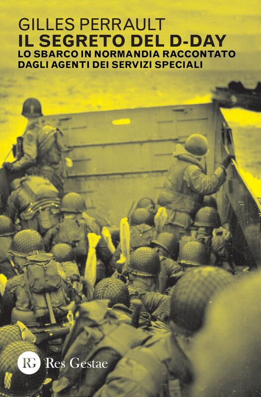 Il segreto del D-Day Lo sbarco in Normandia raccontato dagli agenti dei servizi speciali