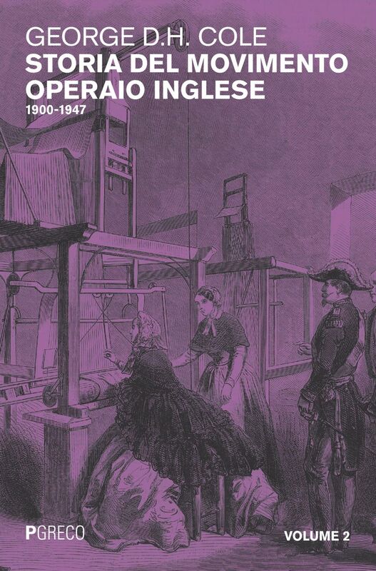 Storia del movimento operaio inglese 1900-1947. Volume 2