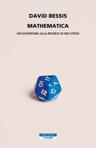 Mathematica Un’avventura alla ricerca di noi stessi