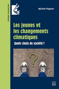 Les jeunes et les changements climatiques Quels choix de société?