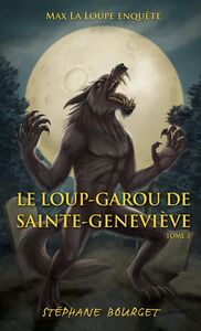 Le loup-garou de Sainte-Geneviève Le loup-garou de Sainte-Geneviève