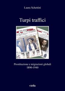 Turpi traffici Prostituzione e migrazioni globali 1890-1940