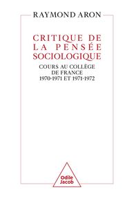 Critique de la pensée sociologique Cours au Collège de France (1970-1971 et 1971-1972)