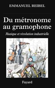 Du métronome au gramophone Musique et révolution industrielle