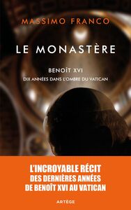 Le monastère Benoît XVI, dix années dans l'ombre du Vatican