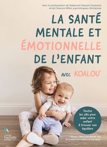 La santé mentale et émotionnelle de l'enfant avec Koalou Toutes les clés pour aider votre enfant à trouver son équilibre