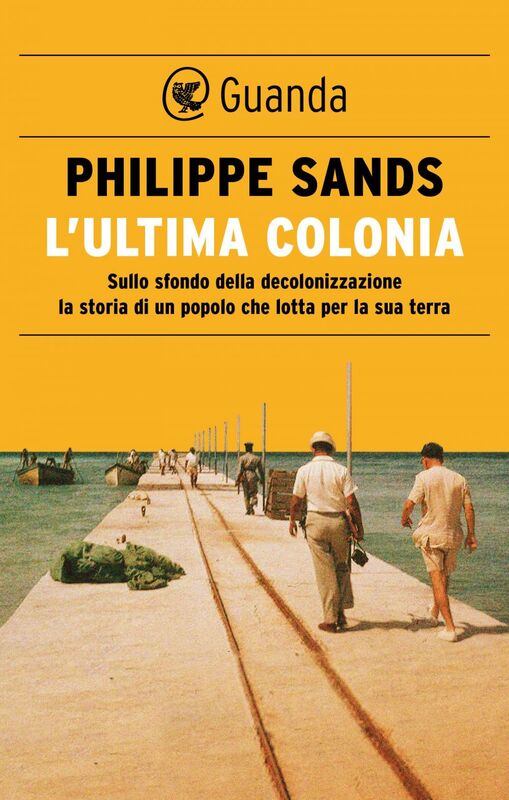 L'ultima colonia Sullo sfondo della decolonizzazione la storia di un popolo che lotta per la sua terra