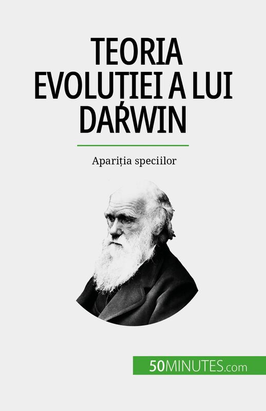 Teoria evoluției a lui Darwin Apariția speciilor
