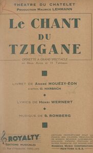 Le chant du tzigane Opérette à grand spectacle en 2 actes et 14 tableaux, représentée pour la première fois au théâtre du Chatelet, le 11 décembre 1937