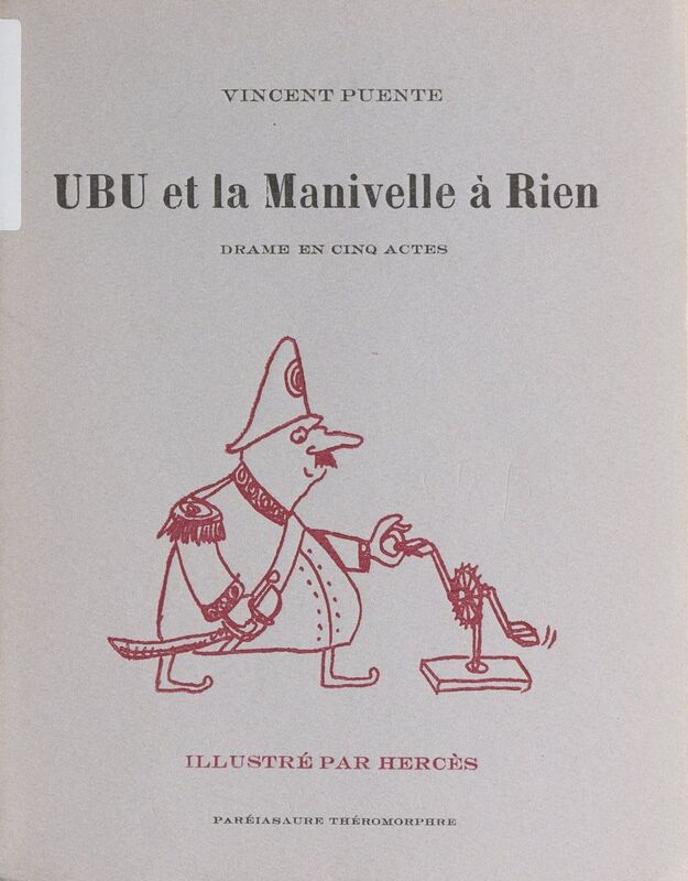 Ubu et la manivelle à rien Drame en cinq actes