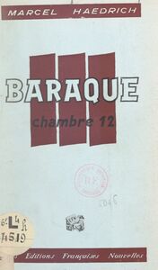 Baraque III, chambre XII Récits de captivité