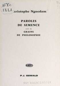 Paroles de semence Suivi de Grains de philosophie