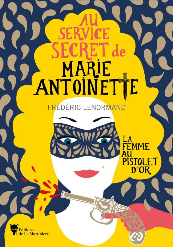 La femme au pistolet d'or Au service secret de Marie-Antoinette