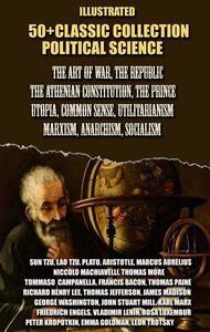 50+ Classic collection. Political science The Art of War, The Republic, The Athenian Constitution, The Prince, Utopia, Common Sense, Utilitarianism, Marxism, Anarchism, Socialism