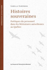 Histoires souveraines Poétiques du personnel dans les littératures autochtones au Québec