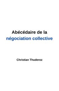 Abécédaire de la négociation collective