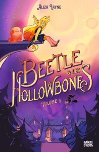 Beetle et les Hollowbones Beetle et les Hollowbones - Volume I