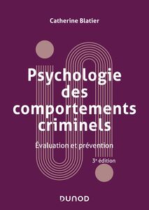 Psychologie des comportements criminels -  3e éd. Evaluation et prévention