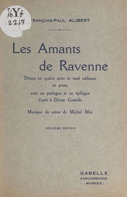 Les amants de Ravenne Drame en 4 actes et 9 tableaux en prose, avec un prologue et un épilogue d'après la Divine comédie