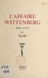 L'affaire Wittenberg Trois actes