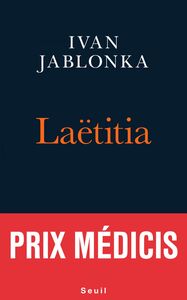 Laëtitia ou la fin des hommes - Prix Médicis 2016