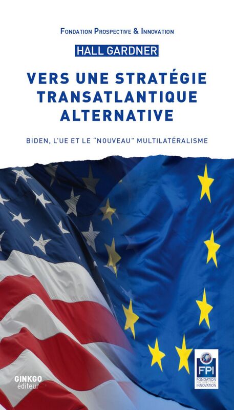 Vers une stratégie transatlantique alternative Biden, l’UE et le "nouveau" multilatéralisme