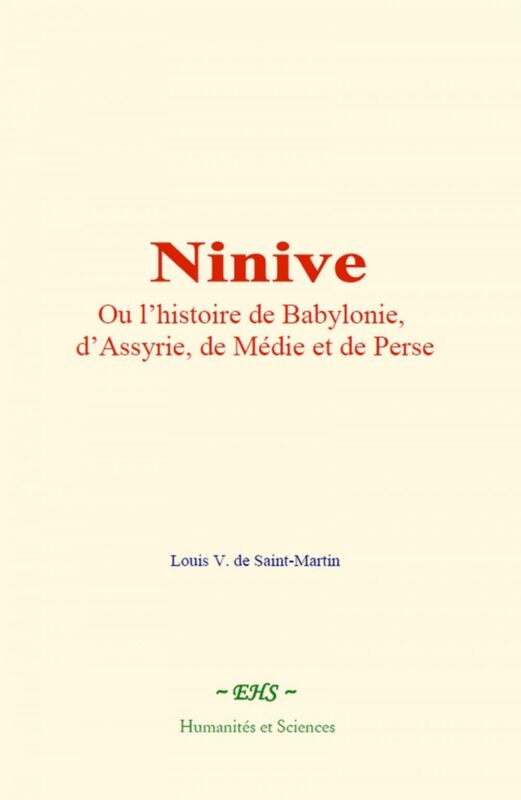 Ninive, ou l’histoire de Babylonie, d’Assyrie, de Médie et de Perse