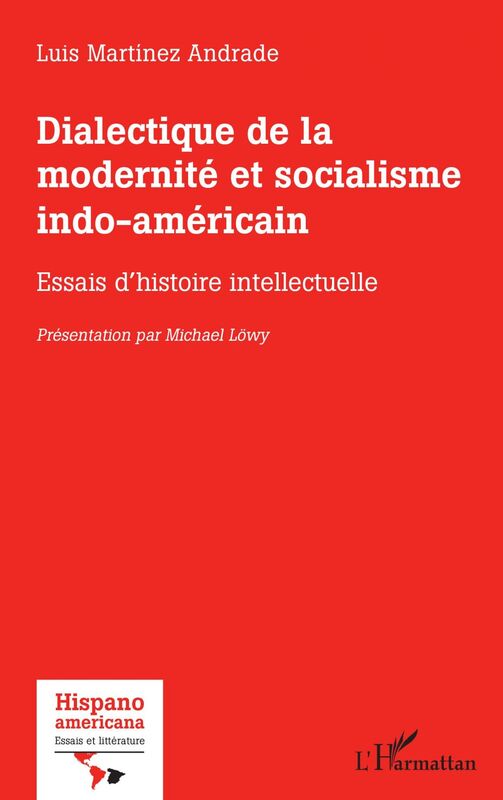 Dialectique de la modernité et socialisme indo-américain Essais d'histoire intellectuelle