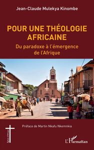 Pour une théologie africaine Du paradoxe à  l'émergence de l'Afrique