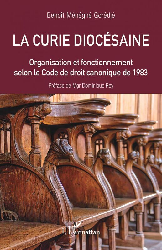 La curie diocésaine Organisation et fonctionnement selon le Code de droit canonique de 1983