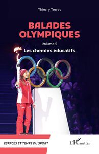 Balades olympiques Volume 5, Les chemins éducatifs