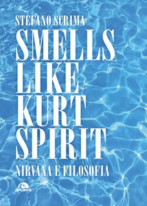 Smells like Kurt spirit Nirvana e filosofia