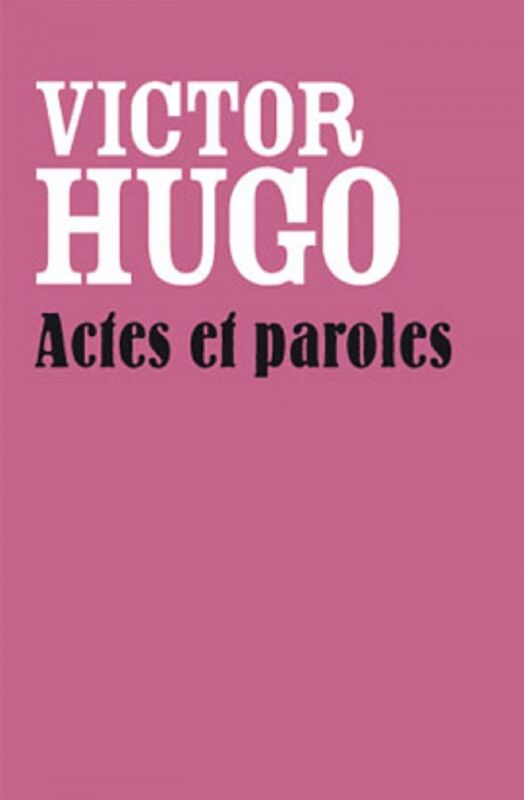 Actes et Paroles (Edition Intégrale - Version Entièrement Illustrée)