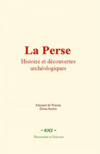 La Perse : Histoire et découvertes archéologiques