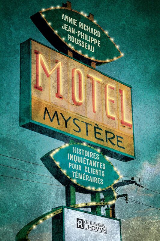 Motel Mystère Histoires inquiétantes pour clients téméraires