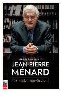 Jean-Pierre Ménard Le missionaire du droit